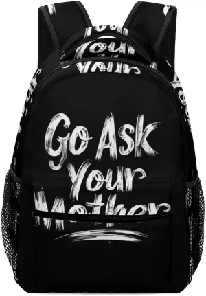 Go Ask Your Mother Unisex Backpack Casual Daypacks Lightweight Shoulders Bag for Camping Hiking Travel Gear